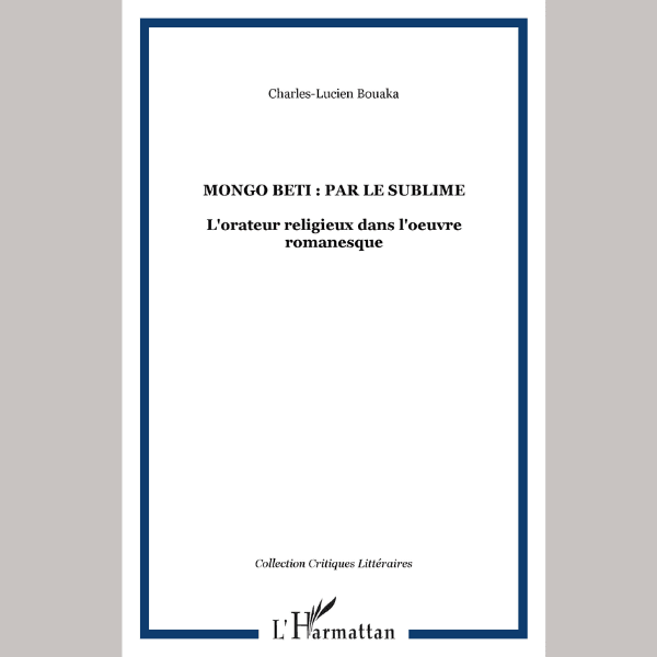 Mongo Beti par le Sublime : l’Orateur Religieux dans l’œuvre Romanesque