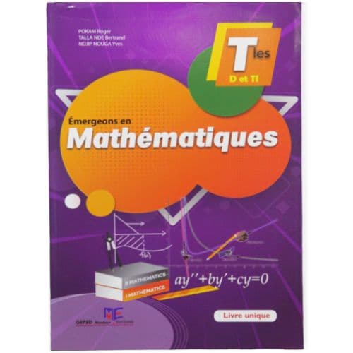 Livre Scolaire Emergeons en MathématiquesTle D &amp; TI